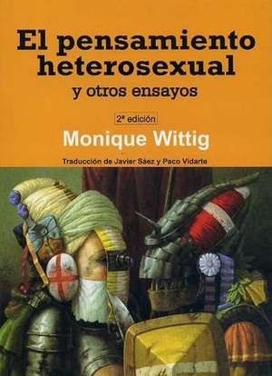 El pensamiento heterosexual y otros ensayos by Monique Wittig