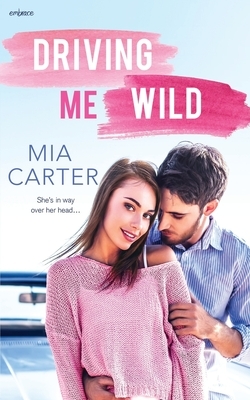 Driving Me Wild by Mia Carter