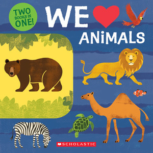 We Love Animals: Two Books in One! by Lo Cole