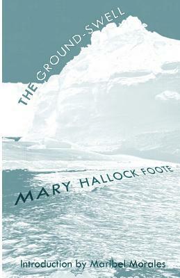 The Ground-Swell by Mary Hallock Foote