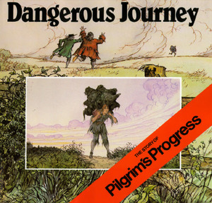 Dangerous Journey: The Story of Pilgrim's Progress by Oliver Hunkin