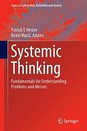Systemic Thinking: Fundamentals for Understanding Problems and Messes by Kevin Adams, Patrick T. Hester