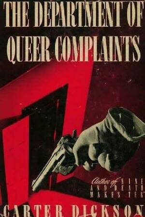 The Department of Queer Complaints by Carter Dickson