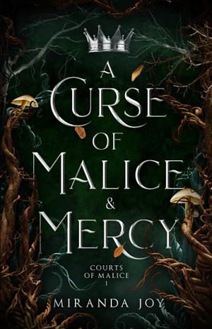 A Curse of Malice and Mercy by Miranda Joy