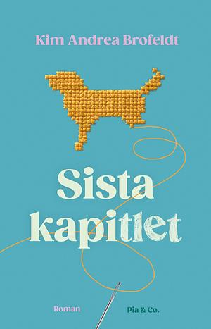 Sista kapitlet by Kim Andrea Brofeldt