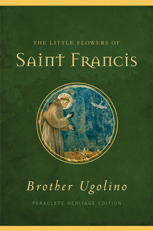 The Little Flowers of Saint Francis by Ugolino Di Monte Santa Maria, Jon M. Sweeney