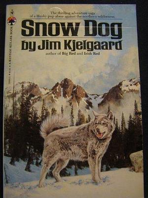 Snow dog by Jim Kjelgaard, Jim Kjelgaard