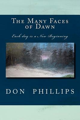 The Many Faces of Dawn by Don Phillips