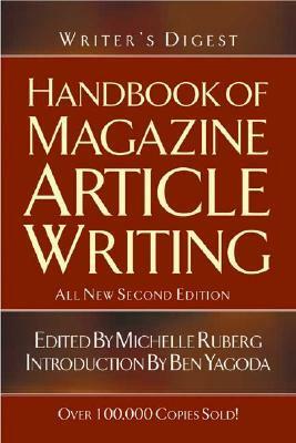 Writer's Digest Handbook of Magazine Article Writing by Michelle Ruberg, Ben Yagoda