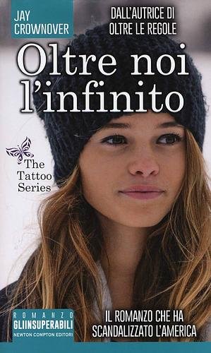 Oltre noi l'infinito by Jay Crownover