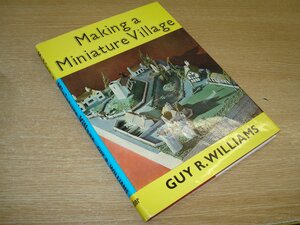 Making A Miniature Village by Guy R. Williams