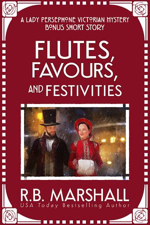 Flutes, Favours and Festivities by R.B. Marshall