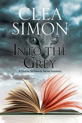 Into the Grey by Clea Simon