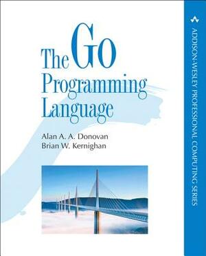 The Go Programming Language by Alan Donovan, Brian W. Kernighan