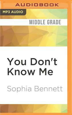 You Don't Know Me by Sophia Bennett