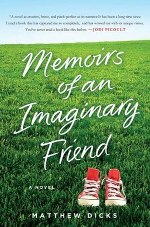 Memoirs of An Imaginary Friend by Matthew Dicks