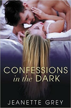 Confessions in the Dark by Jeanette Grey