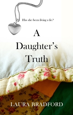 A Daughter's Truth by Laura Bradford