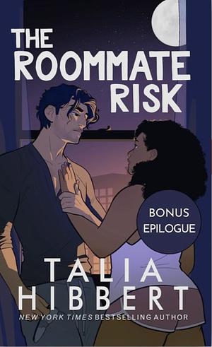 The Roommate Risk Bonus Epilogue  by Talia Hibbert