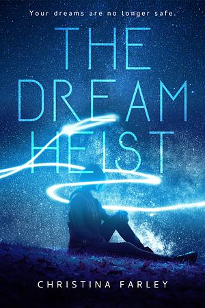 The Dream Heist by Christina Farley