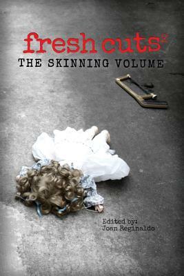 fresh cuts 2: the skinning volume by Dawn del Sontro, Dean Fearce, Ernest Ortiz