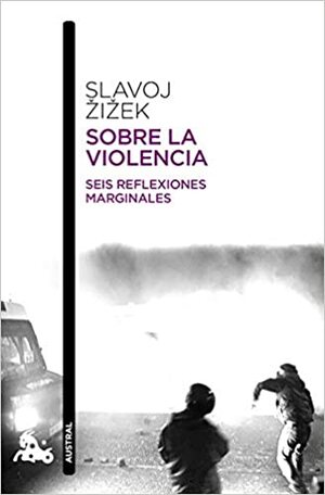 Sobre la violencia by Slavoj Žižek