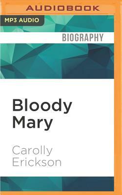 Bloody Mary by Carolly Erickson