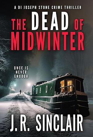 The Dead of Midwinter: An Oxford Detective Thriller by J.R. Sinclair, J.R. Sinclair