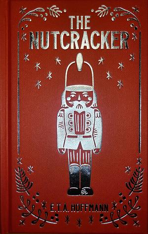 The Nutcracker by E.T.A. Hoffmann