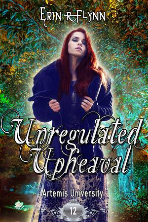 Unregulated Upheaval by Erin R. Flynn