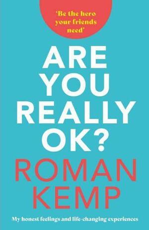 Are You Really OK? by Roman Kemp