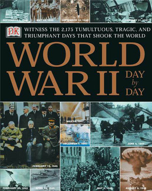 World War II: Day By Day by Sharon Lucas