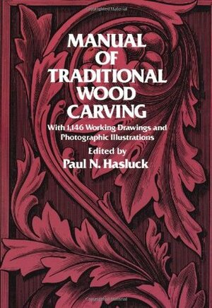 Manual of Traditional Wood Carving by Paul N. Hasluck