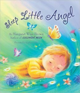 Sleep Little Angel by Margaret Wise Brown, Stephen Gulbis