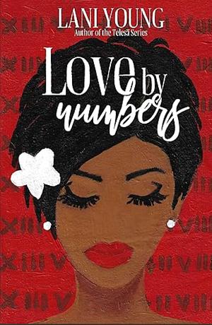 Love by Numbers  by Lani Wendt Young