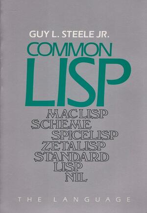 Common LISP: The Language by Guy L. Steele Jr.