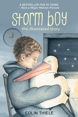 Storm Boy the Illustrated Story by Colin Thiele