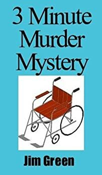 3 Minute Murder Mystery by Jim Green