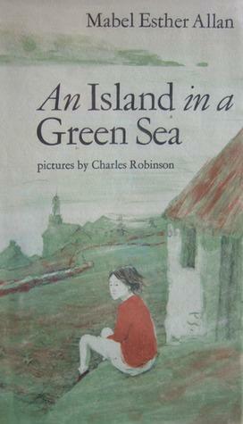 An Island in a Green Sea by Mabel Esther Allan