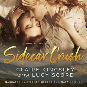 Sidecar Crush by Claire Kingsley, Lucy Score