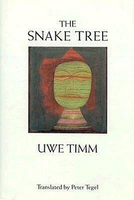The Snake Tree: Novel by Uwe Timm