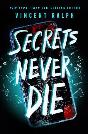 Secrets Never Die by Vincent Ralph