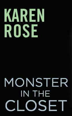 Monster in the Closet by Karen Rose