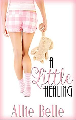 A Little Healing by Allie Belle