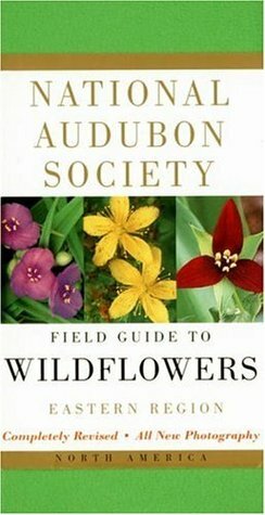 National Audubon Society Field Guide to North American Wildflowers: Eastern Region by John W. Thieret, William A. Niering, National Audubon Society, Nancy C. Olmstead