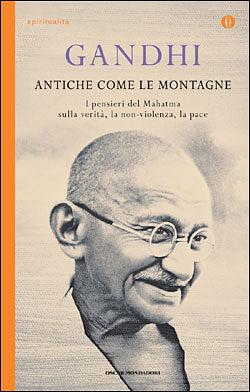 Antiche come le montagne by Mahatma Gandhi