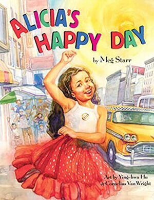 Alicia's Happy Day / El Dia Mas Feliz de Alicia by Meg Starr