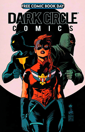 FCBD 2015 DARK CIRCLE COMICS by Adam Christopher, Michael Gaydos, David Williams, Chuck Wendig, Mark Waid, Rachel Deering, Francesco Francavilla, Duane Swierczynski, Kelly Fitzpatrick, Dean Haspiel
