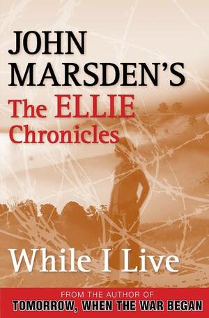 While I Live by John Marsden