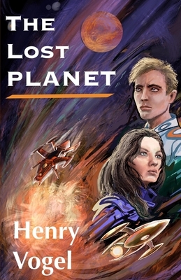 The Lost Planet by Henry Vogel